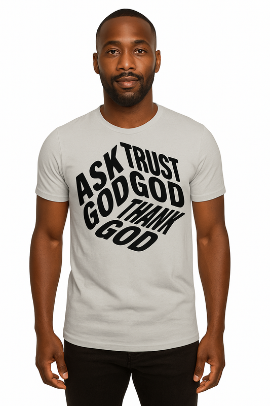 Ask God. Trust God. Thank God. Tee – Divine Inspiration Collection