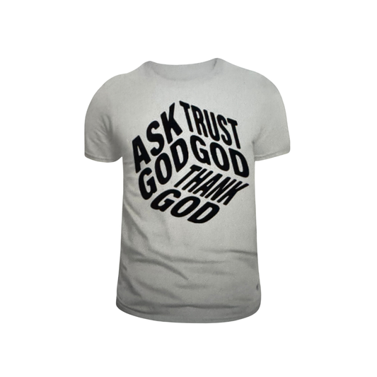 Ask God. Trust God. Thank God. Tee – Divine Inspiration Collection