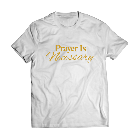 🌟 Prayer Is Necessary Tee – "Anchor Edition"